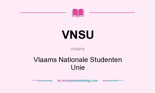 What does VNSU mean? It stands for Vlaams Nationale Studenten Unie