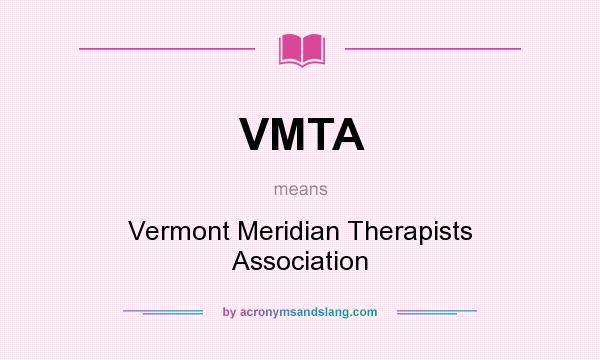 What does VMTA mean? It stands for Vermont Meridian Therapists Association