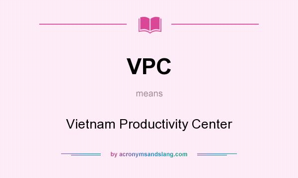 What does VPC mean? It stands for Vietnam Productivity Center