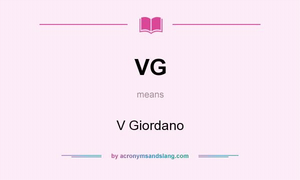 What does VG mean? It stands for V Giordano