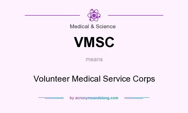 What does VMSC mean? It stands for Volunteer Medical Service Corps
