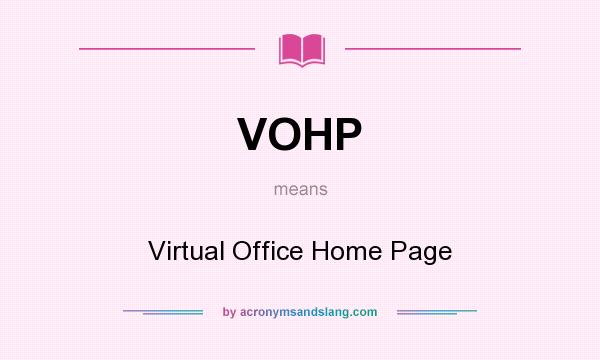 What does VOHP mean? It stands for Virtual Office Home Page