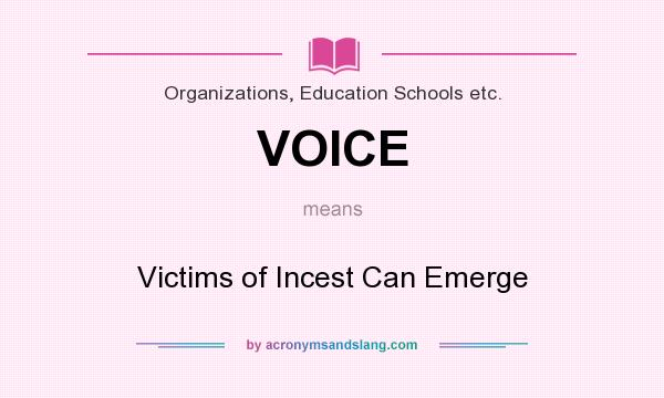 What does VOICE mean? It stands for Victims of Incest Can Emerge