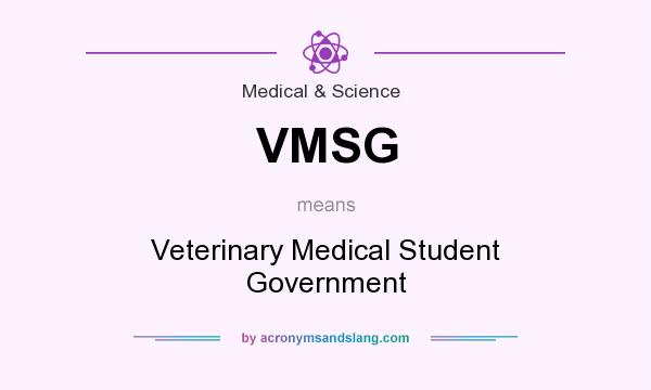 What does VMSG mean? It stands for Veterinary Medical Student Government