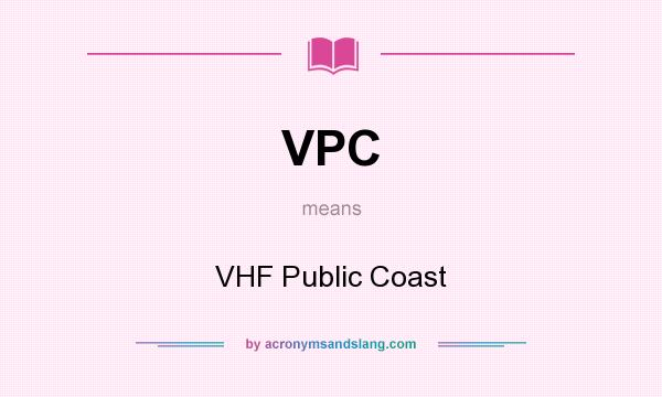 What does VPC mean? It stands for VHF Public Coast