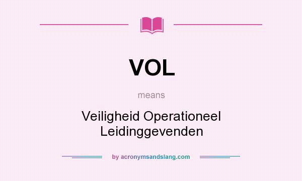 What does VOL mean? It stands for Veiligheid Operationeel Leidinggevenden