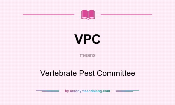What does VPC mean? It stands for Vertebrate Pest Committee