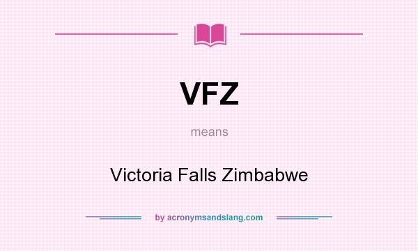 What does VFZ mean? It stands for Victoria Falls Zimbabwe