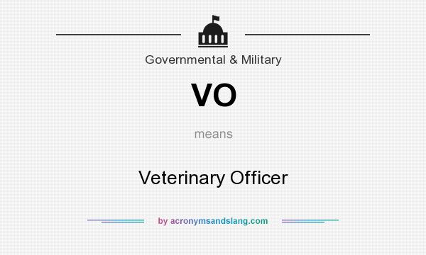 What does VO mean? It stands for Veterinary Officer