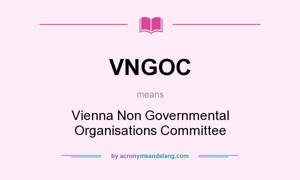 What does VNGOC mean? It stands for Vienna Non Governmental Organisations Committee