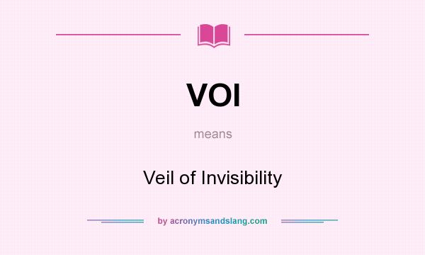 What does VOI mean? It stands for Veil of Invisibility