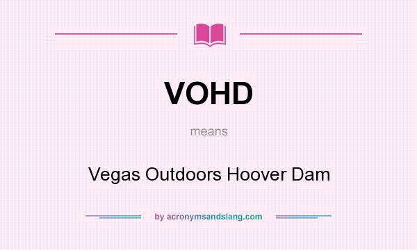 What does VOHD mean? It stands for Vegas Outdoors Hoover Dam