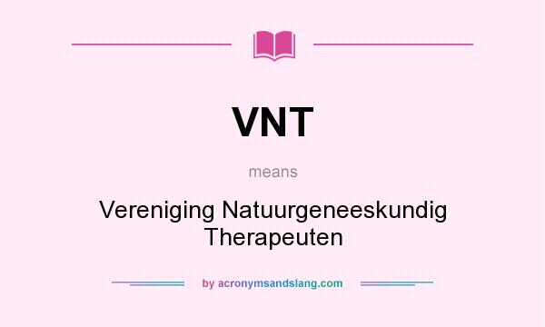 What does VNT mean? It stands for Vereniging Natuurgeneeskundig Therapeuten