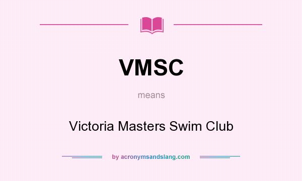 What does VMSC mean? It stands for Victoria Masters Swim Club