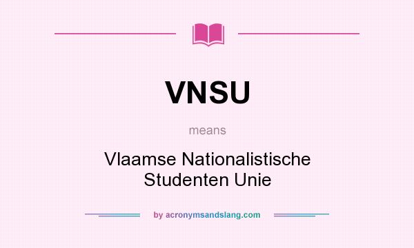 What does VNSU mean? It stands for Vlaamse Nationalistische Studenten Unie