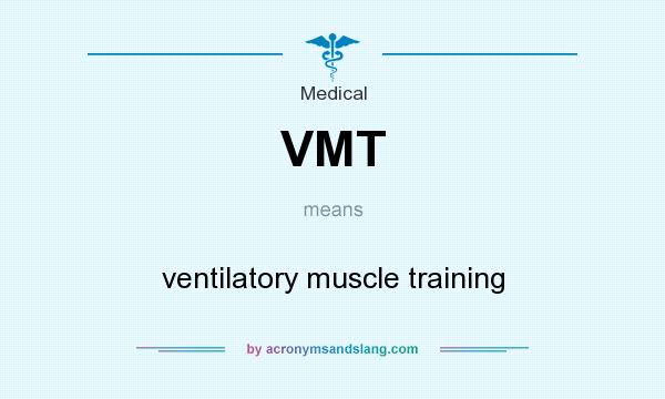 What does VMT mean? It stands for ventilatory muscle training