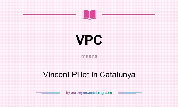 What does VPC mean? It stands for Vincent Pillet in Catalunya