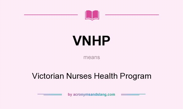 What does VNHP mean? It stands for Victorian Nurses Health Program