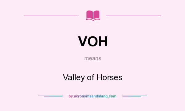 What does VOH mean? It stands for Valley of Horses