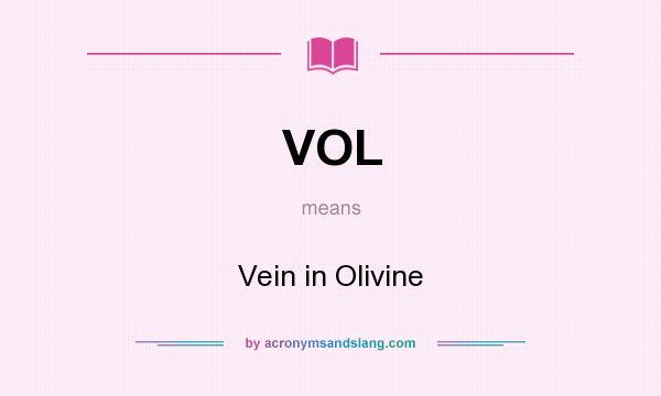 What does VOL mean? It stands for Vein in Olivine