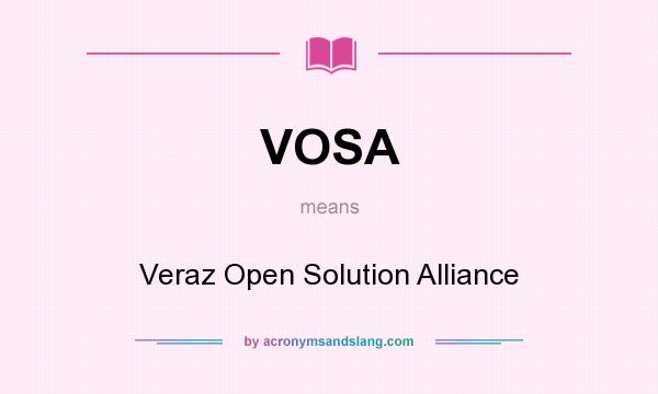 What does VOSA mean? It stands for Veraz Open Solution Alliance