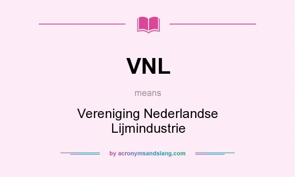 What does VNL mean? It stands for Vereniging Nederlandse Lijmindustrie