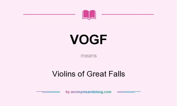 What does VOGF mean? It stands for Violins of Great Falls
