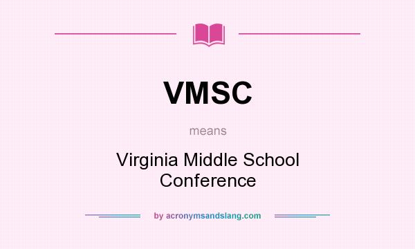 What does VMSC mean? It stands for Virginia Middle School Conference