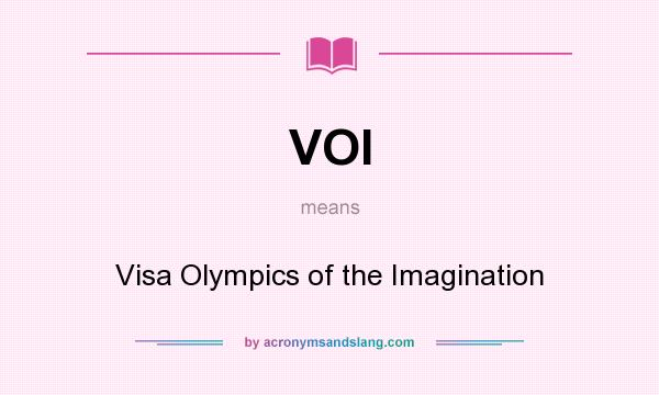 What does VOI mean? It stands for Visa Olympics of the Imagination