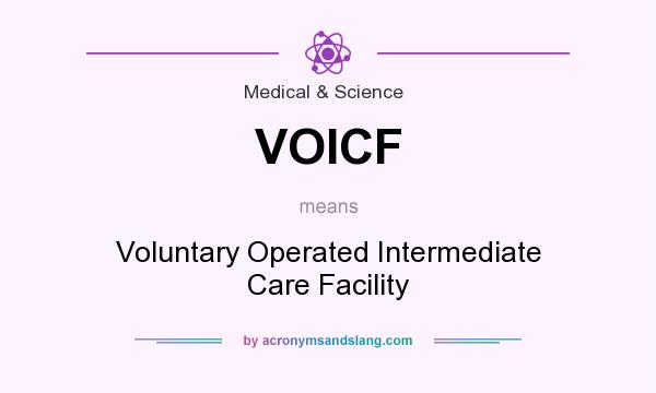 What does VOICF mean? It stands for Voluntary Operated Intermediate Care Facility