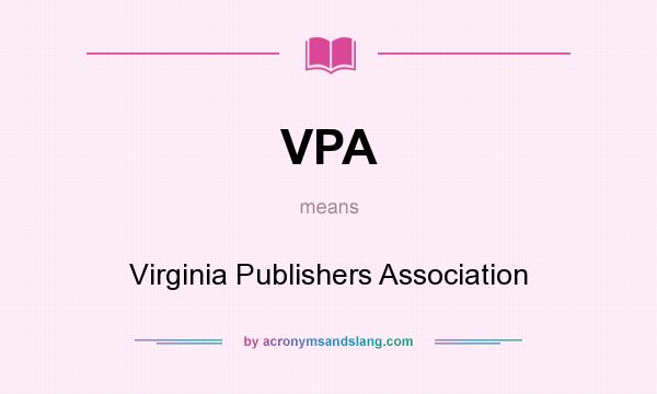 What does VPA mean? It stands for Virginia Publishers Association