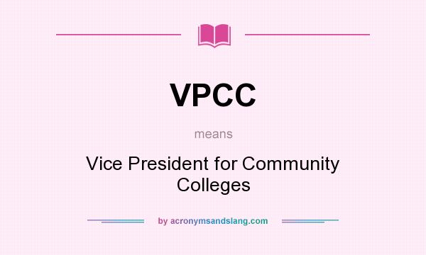 What does VPCC mean? It stands for Vice President for Community Colleges