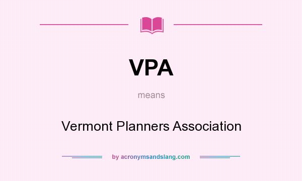 What does VPA mean? It stands for Vermont Planners Association
