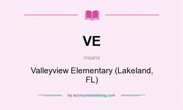 What does VE mean? It stands for Valleyview Elementary (Lakeland, FL)