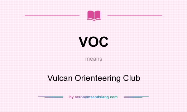 What does VOC mean? It stands for Vulcan Orienteering Club
