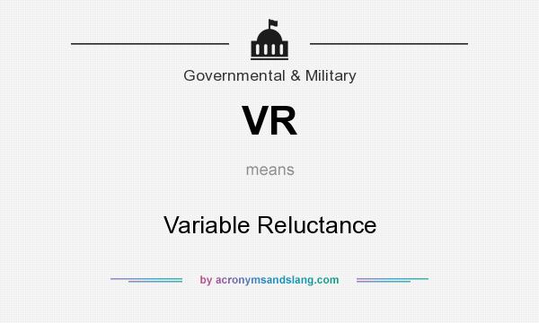 What does VR mean? It stands for Variable Reluctance