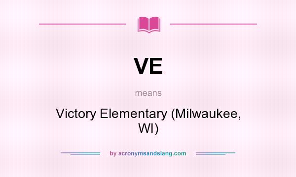 What does VE mean? It stands for Victory Elementary (Milwaukee, WI)