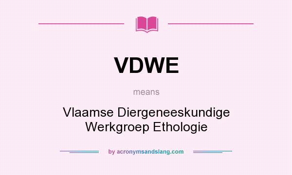 What does VDWE mean? It stands for Vlaamse Diergeneeskundige Werkgroep Ethologie