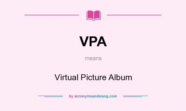 What does VPA mean? It stands for Virtual Picture Album