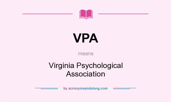 What does VPA mean? It stands for Virginia Psychological Association