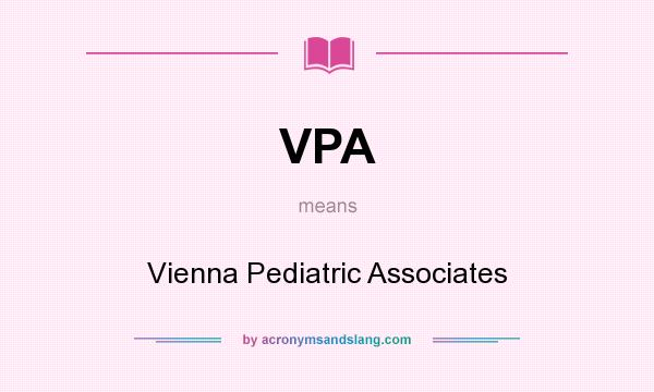 What does VPA mean? It stands for Vienna Pediatric Associates