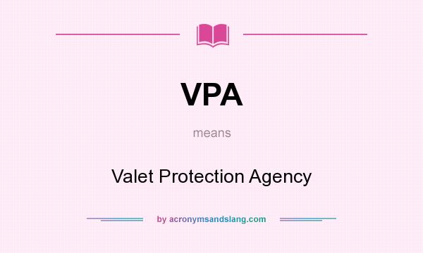 What does VPA mean? It stands for Valet Protection Agency