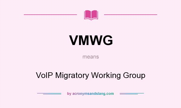 What does VMWG mean? It stands for VoIP Migratory Working Group