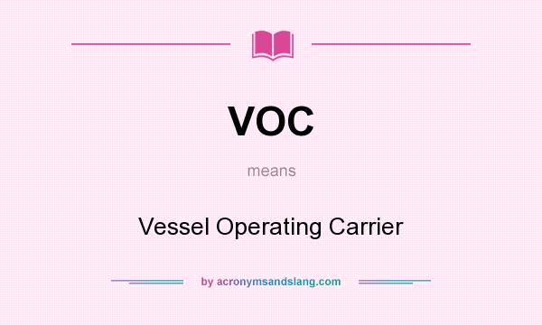 What does VOC mean? It stands for Vessel Operating Carrier