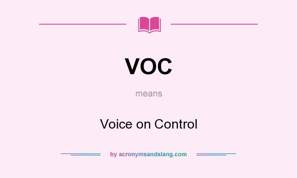 What does VOC mean? It stands for Voice on Control
