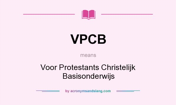 What does VPCB mean? It stands for Voor Protestants Christelijk Basisonderwijs