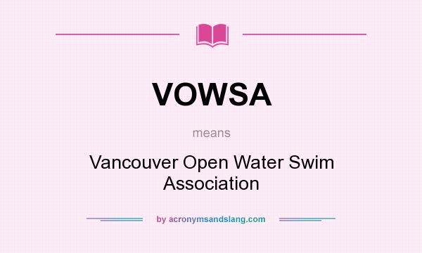 What does VOWSA mean? It stands for Vancouver Open Water Swim Association