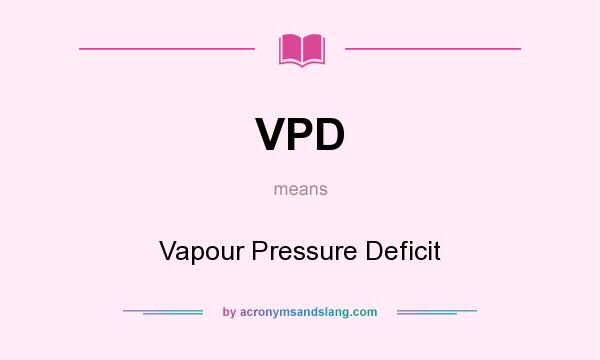 What does VPD mean? It stands for Vapour Pressure Deficit