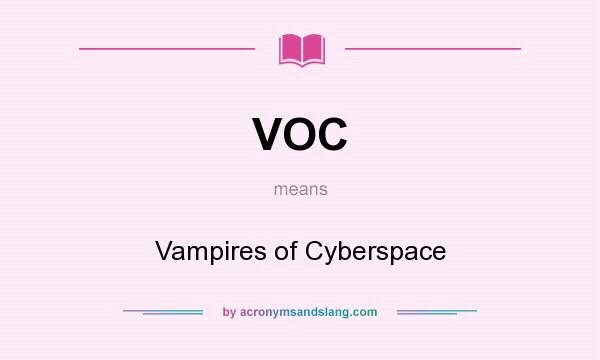 What does VOC mean? It stands for Vampires of Cyberspace