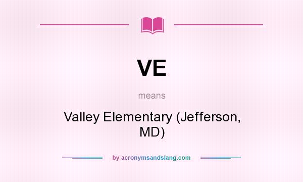 What does VE mean? It stands for Valley Elementary (Jefferson, MD)